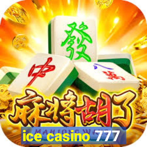 ice casino 777